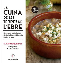 La cuina de les Terres de l'Ebre, Carme Queralt Tomàs - COSSETANIA EDICIONS