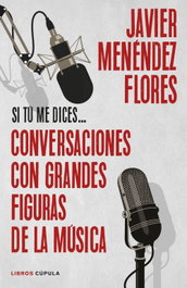 Conversaciones con grandes figuras de la música, Javier Menéndez Flores - LIBROS CUPULA
