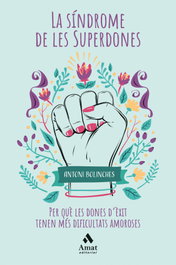 La síndrome de les Superdones, Antoni Bolinches Sanchez - AMAT EDITORIAL