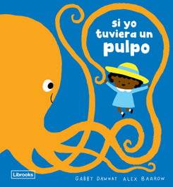 LIBROOKS, Si yo tuviera un pulpo - Gabby Dawnay