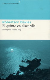 El quinto en discordia, Robertson Davies - LIBROS DEL ASTEROIDE