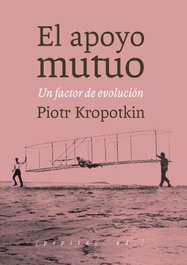El apoyo mutuo, Piotr Alekseevich Kropotkin - PEPITAS DE CALABAZA