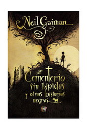 El cementerio sin lápidas y otras historias negras, Neil Gaiman - Penguin Random House Grupo Editorial, S.A.U.