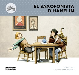 BROMERA EDICIONS, El saxofonista d'Hamelín - Enric Lluch