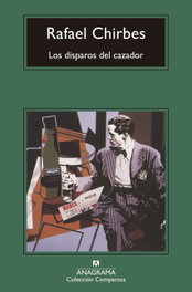 ANAGRAMA, Los disparos del cazador - Rafael Chirbes