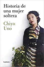 Historia de una mujer soltera, Chiyo Uno - LUMEN