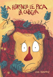 MILRAZONES, A Florencio le pica la cabeza - Sara Fernández Sainz
