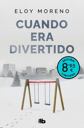 Cuando era divertido (edición limitada · Verano), Eloy Moreno - B DE BOLSILLO