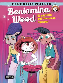 DESTINO INFANTIL, Beniamina Wood 1. El misterio del diamante huesoso - Federico Moccia