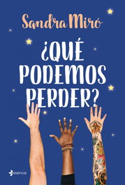 ¿Qué podemos perder?, Sandra Miró - ESENCIA