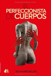 El perfeccionista de cuerpos, Silvia Argüelles - EDITORIAL ADARVE