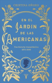 En el jardín de las americanas, Cristina Oñoro - TAURUS