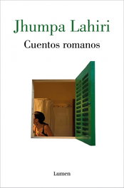 Cuentos romanos, Jhumpa Lahiri - LUMEN