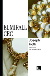 El mirall cec, Joseph Roth - ELA GEMINADA EDICIONS