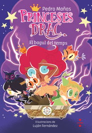 CRUILLA, Princeses Drac 19. El bagul del temps, Pedro Mañas Romero - CRUILLA