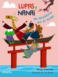 ANAYA, Lupas y Nanai. Un misterio en el este - Diego Arboleda