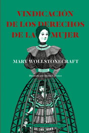 Vindicación de los derechos de la mujer, Mary Wollstonecraft - EDITORIAL ALMA