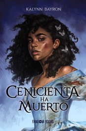 Cenicienta ha muerto, Kalynn Bayron - FANDON BOOKS