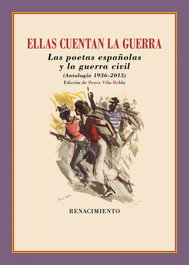 Ellas cuentan la guerra. Las poetas españolas y la guerra civil, Reyes Vila-Belda - RENACIMIENTO EDITORIAL
