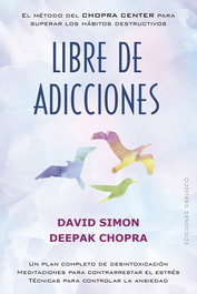 Libre de adicciones, David Simon; Deepak Chopra - OBELISCO EDICIONES