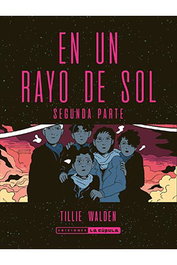 La Cúpula, En un rayo de sol (Segunda parte), Tillie Walden - Ediciones La Cúpula, S.L.