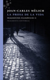 La prosa de la vida, Joan-Carles Mèlich - FRAGMENTA