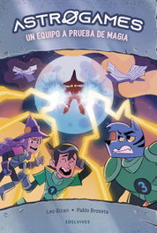 EDELVIVES, Astrogames 6: Un equipo a prueba de magia - AA.VV.