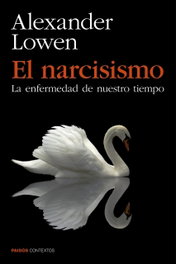 El narcisismo, Alexander Lowen - PAIDOS