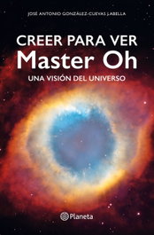 Creer para ver, José Antonio González-Cuevas Labella - PLANETA