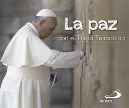 La paz con el Papa Francisco, Papa Francisco - SAN PABLO EDITORIAL
