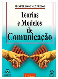 Teorias e Modelos de Comunicação, João Vaz Freixo, Manuel - EDIÇOES PIAGET