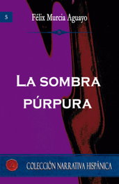 La sombra púrpura, Félix Murcia Aguayo - LACRE