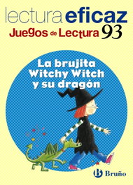 BRUJITA WITCHY WITCH Y SU DRAGON.(JUEGOS LECTURA), Mª Trinidad Labajo González - BRUÑO