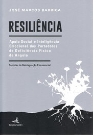 Resiliência - Apoio Social e Inteligência Emocional dos Portadores de Deficiência Física de Angola, José Marcos Barrica - EDIÇOES COLIBRI