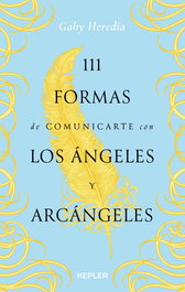 111 formas de comunicarte con los Ángeles y Arcángeles, Gaby Heredia - KEPLER