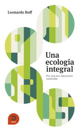 Una ecología integral, Leonardo Boff - KHAF EDICIONES