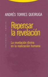 Repensar la revelación, Andrés Torres Queiruga - TROTTA EDITORIAL