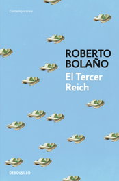 DEBOLSILLO, El Tercer Reich, Roberto Bolaño - DEBOLSILLO