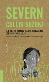 FEU QUE LES VOSTRES ACCIONS REFLECTEIXIN LES VOSTRES PARAULES, Severn Cullis-Suzuki - AKIARA