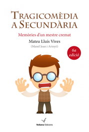 Tragicomédia a secundària, Mateu Lluis Vives - VOLIANA EDICIONS