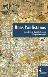 ALAMEDA, Ruas paulistanas, Ana Lucia Duarte Lanna