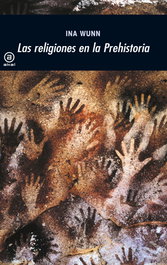 AKAL, Las religiones en la prehistoria, Ina Wunn - AKAL