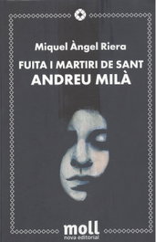 Fuita i martiri de Sant Andreu Milà, Miquel Àngel Riera Nadal - MOLL EDITORIAL