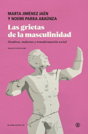 Grietas de la masculinidad: hombres, malestar y transformación, Noemi Parra - BELLATERRA