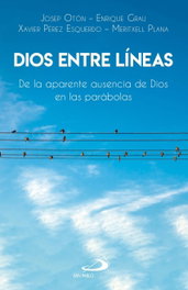 Dios entre líneas, Otón Catalán, Josep; Grau Felix, Enrique; Pérez Esquerdo, Xavier; Plana Belenguer, Meritxell - SAN PABLO EDITORIAL