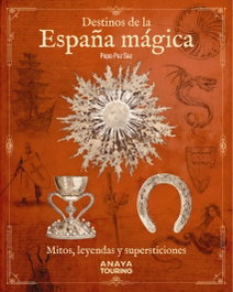 Destinos de la España mágica, Pepo Paz Saz - ANAYA TOURING