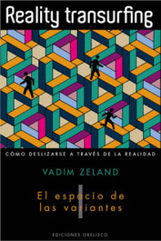 REALITY TRANSURFING. El espacio de las variantes. Vol I, Vadim Zeland - OBELISCO EDICIONES