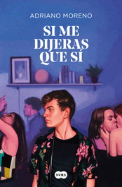 Si me dijeras que sí, Adriano Moreno - SUMA DE LETRAS