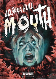 Mouth, Joshua Hull - DIMENSIONES OCULTAS