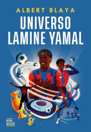 Universo Lamine Yamal, Albert Blaya Sensat - NOW BOOKS